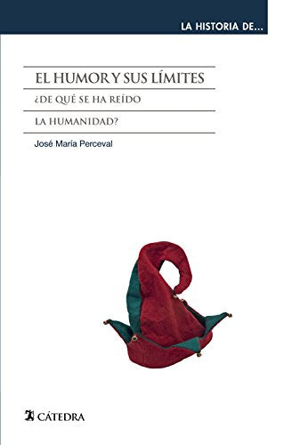 El humor y sus límites: ¿De qué se ha reído la humanidad? (La historia de ...)