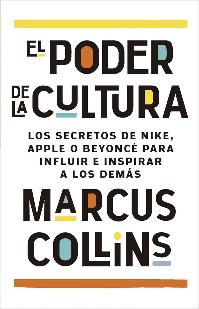 El poder de la cultura: Los secretos de Nike, Apple o Beyoncé para influir e inspirar a los demás (IMPULSA)