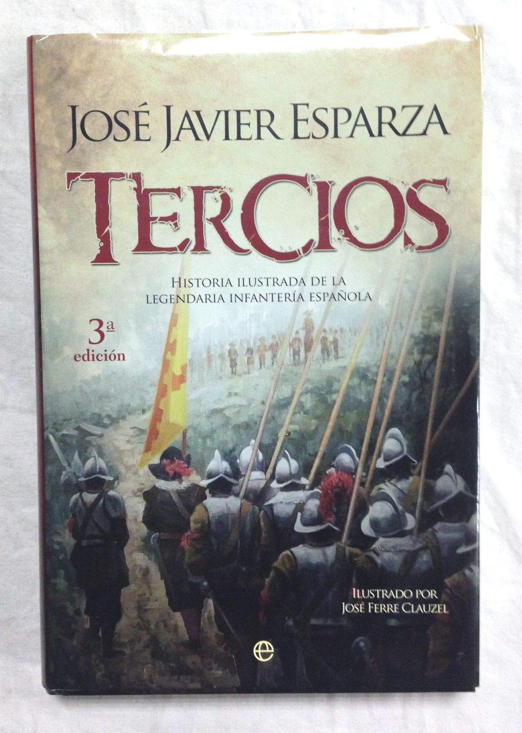 Tercios: Historia ilustrada de la legendaria infantería española