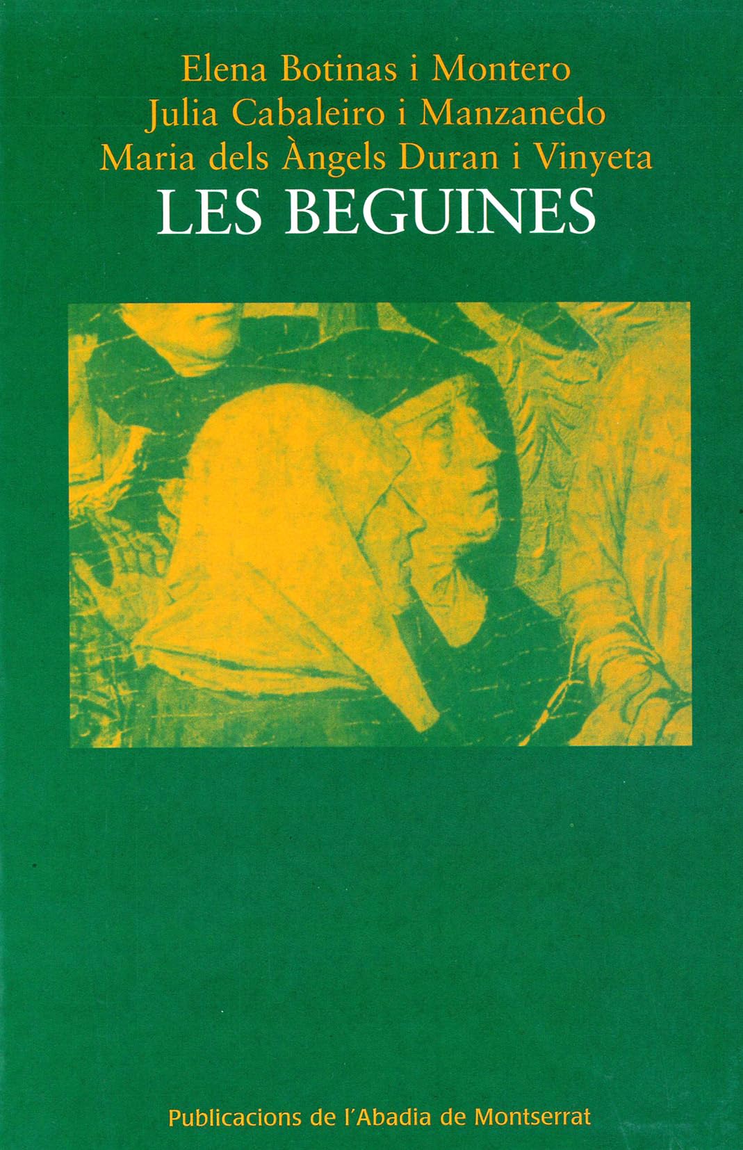 Les beguines. La raó il·luminada per amor: 63 (Scripta et Documenta)