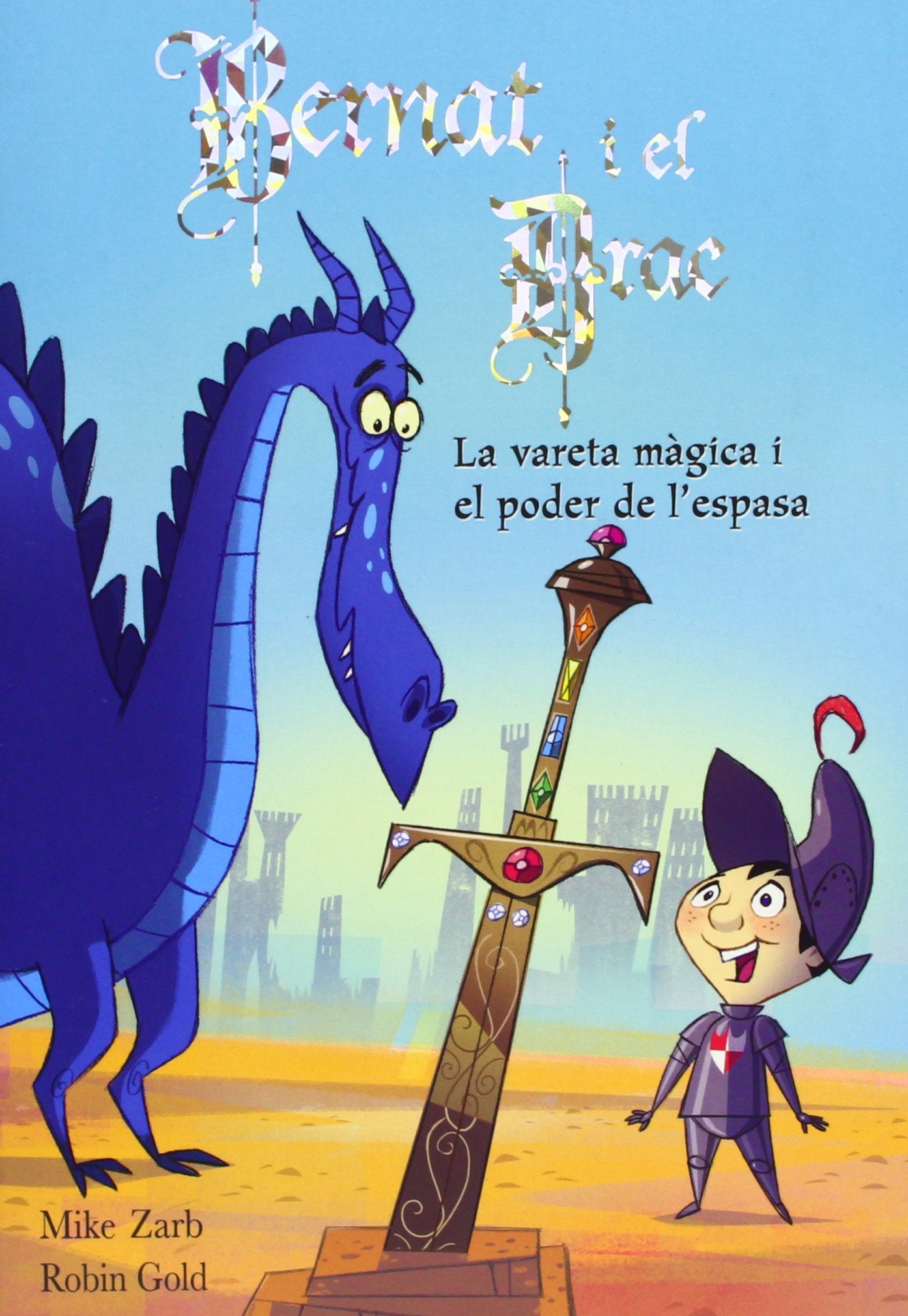 En Bernat i el drac. La vareta màgica i el poder de l'espasa