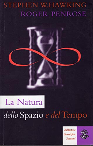 La natura dello spazio e del tempo (Biblioteca scientifica)