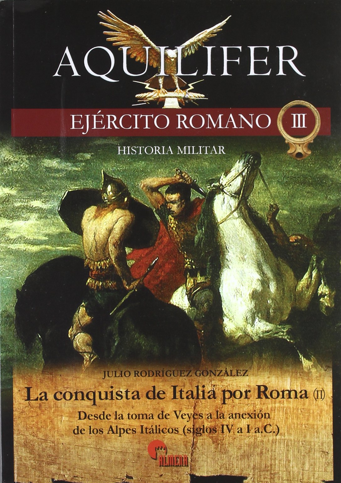La Conquista De Italia Por Roma Ii (HISTORIA MILITAR)