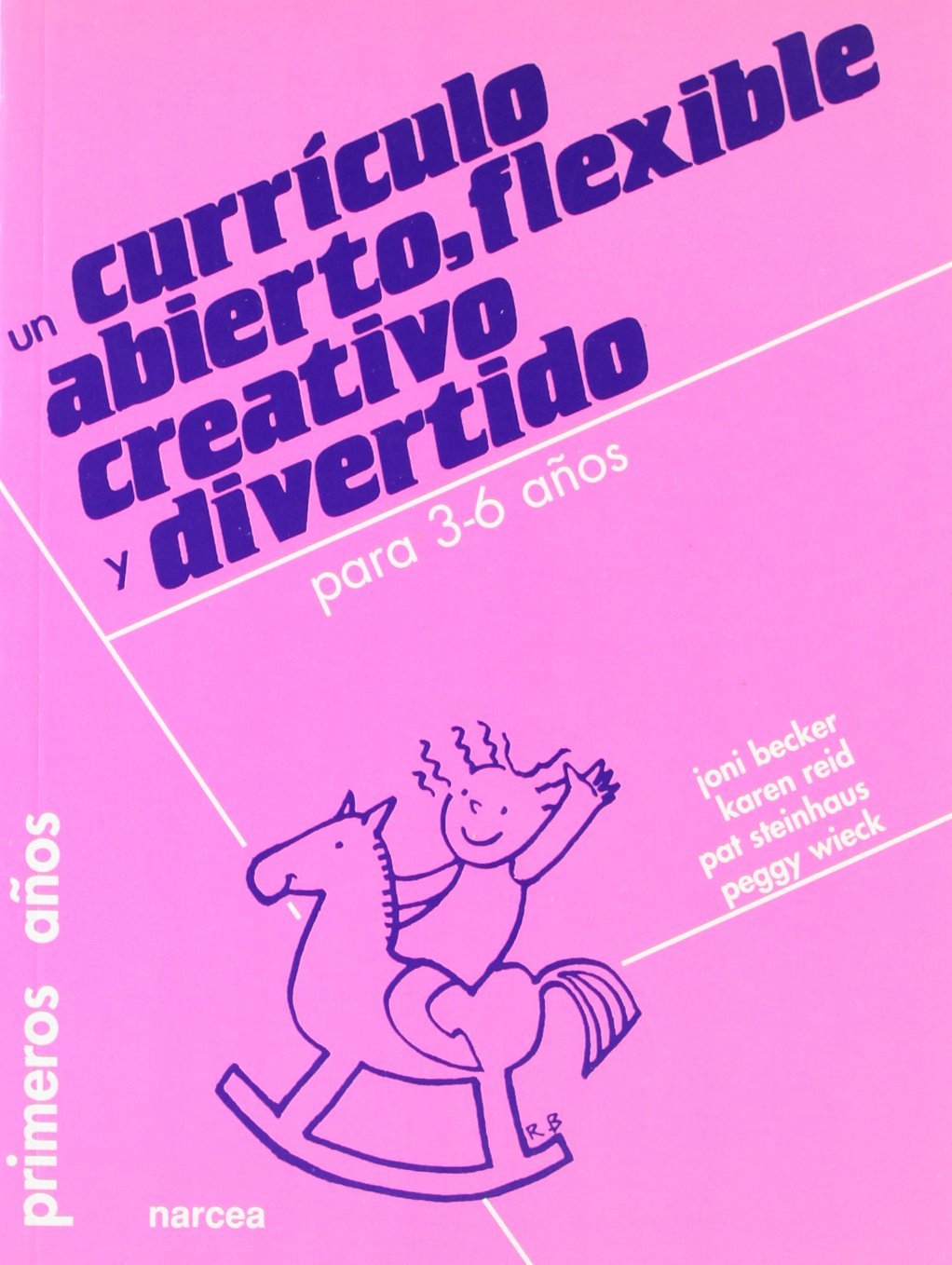 curriculo Abierto, Flexible, creativo y divertido: 37 (Primeros Años)