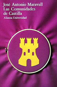 Las comunidades de Castilla: Una primera revolución moderna (Alianza Universidad (Au))