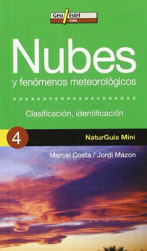 Nubes y fenomenos meteorologicos - calificacion y identificacion (Naturguia Mini)