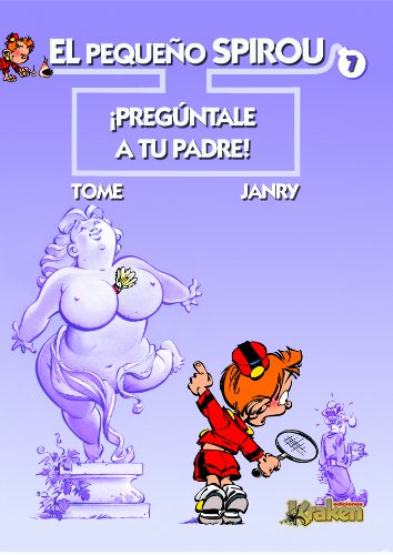 El Pequeño Spirou 7: ¡Pregúntale a tu padre!