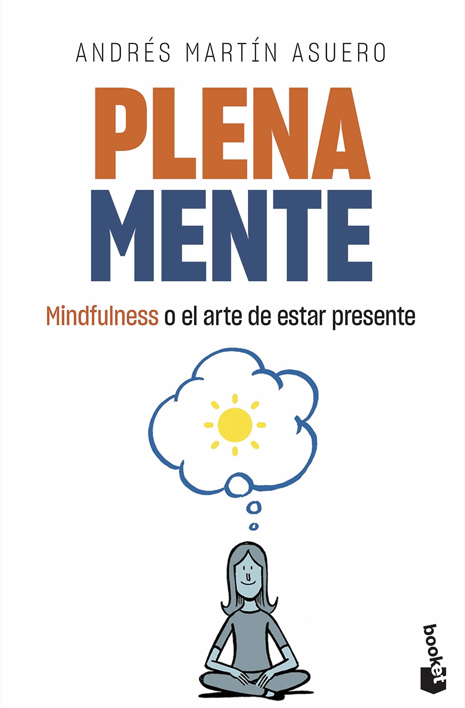 Plena mente: Mindfulness o el arte de estar presente (Vivir Mejor)
