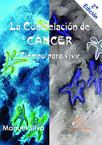 La constelación de cáncer : tiempo para vivir
