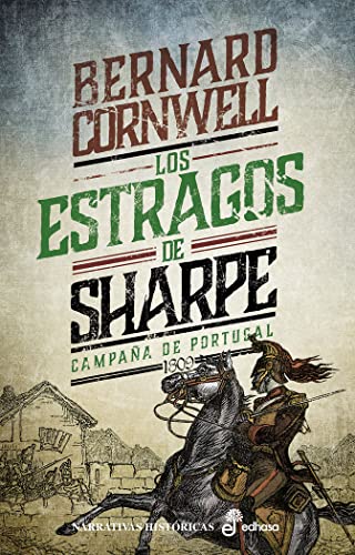 Los estragos de Sharpe: Campaña de Portugal (1809) (Narrativas Históricas)