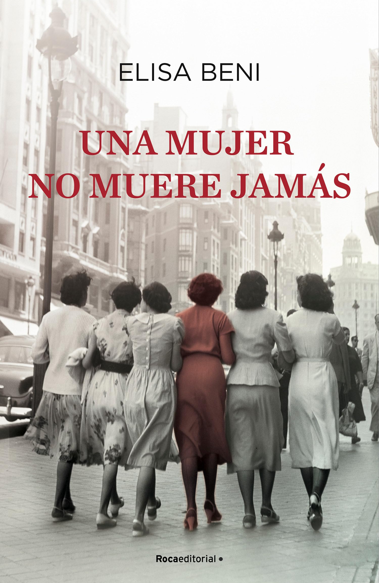 Una mujer no muere jamás (Novela)