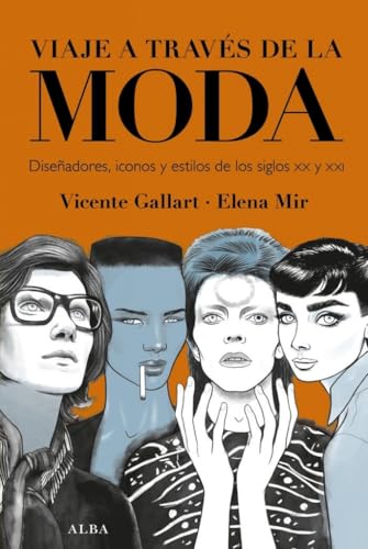 Viaje a través de la moda: Diseñadores, iconos y estilos de los siglos XX y XXI (Fuera de colección)