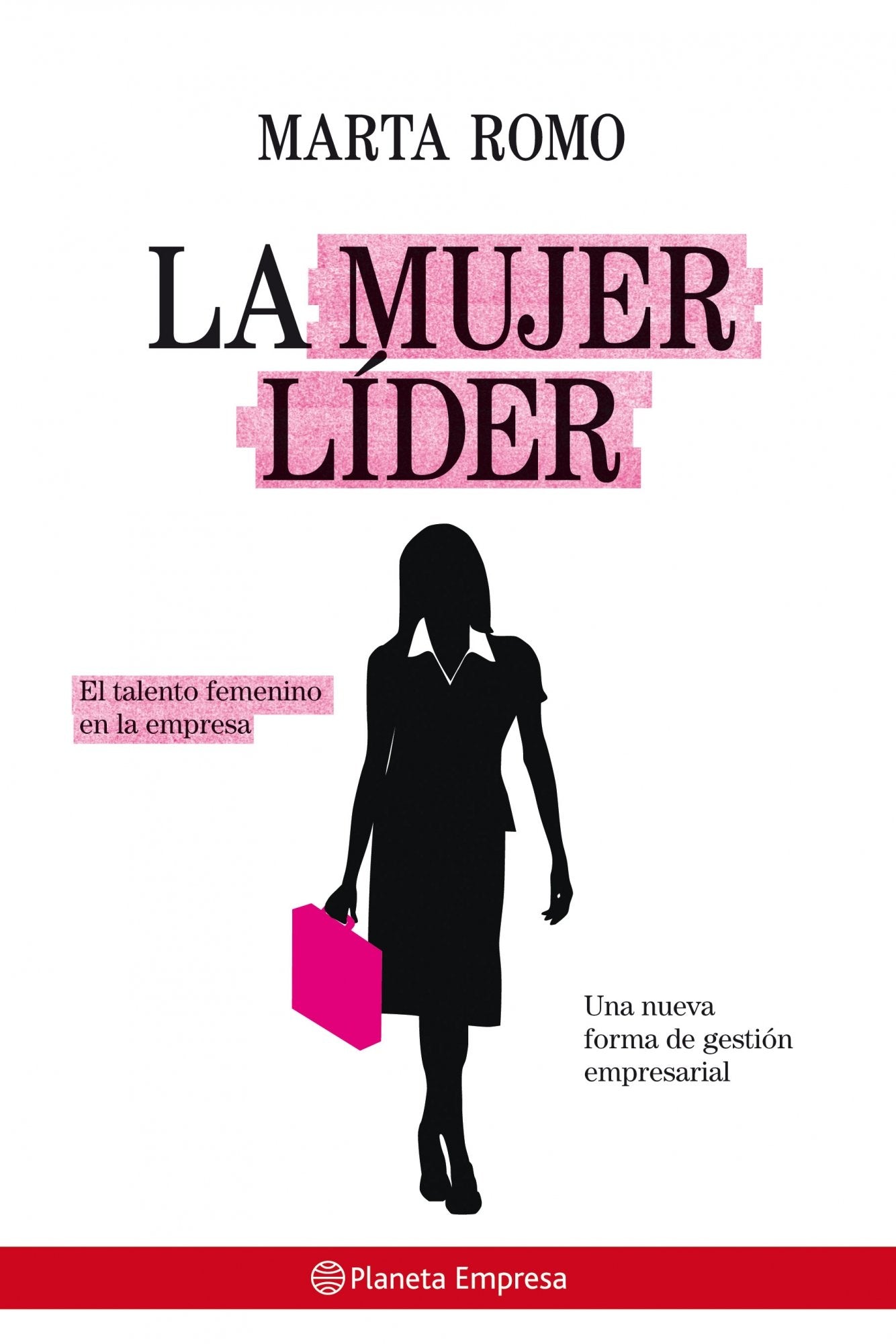 La mujer líder: 1 (Planeta Empresa)