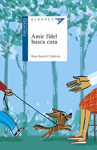 Amic fidel busca casa: 28 (Albades Infantil - Sèrie blava)
