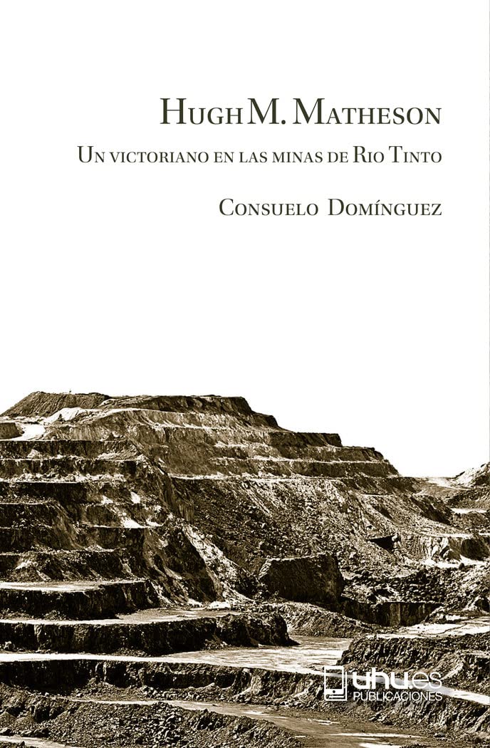 Hugh M. Matheson: Un victoriano en las minas de Rio Tinto: 56 (Aldina)