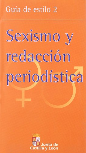 Sexismo y redaccion periodistica (guia de estilo, 2)