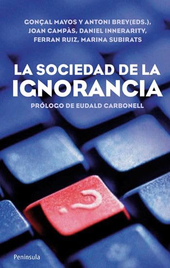 La sociedad de la ignorancia (ATALAYA)