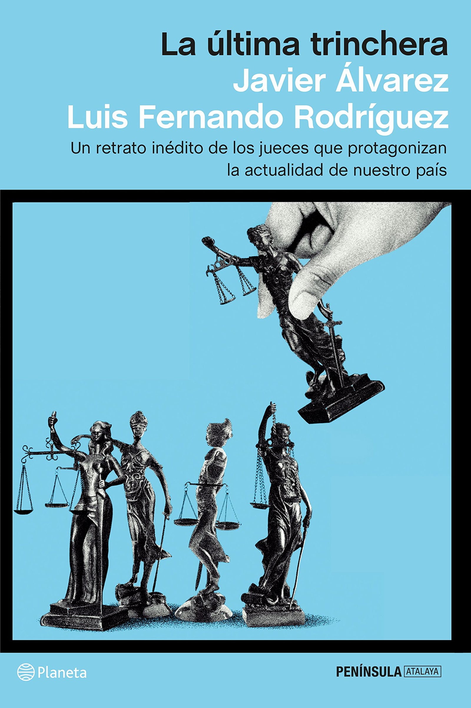 La última trinchera: Un retrato inédito de los jueces que protagonizan la actualidad de nuestro país (ATALAYA)