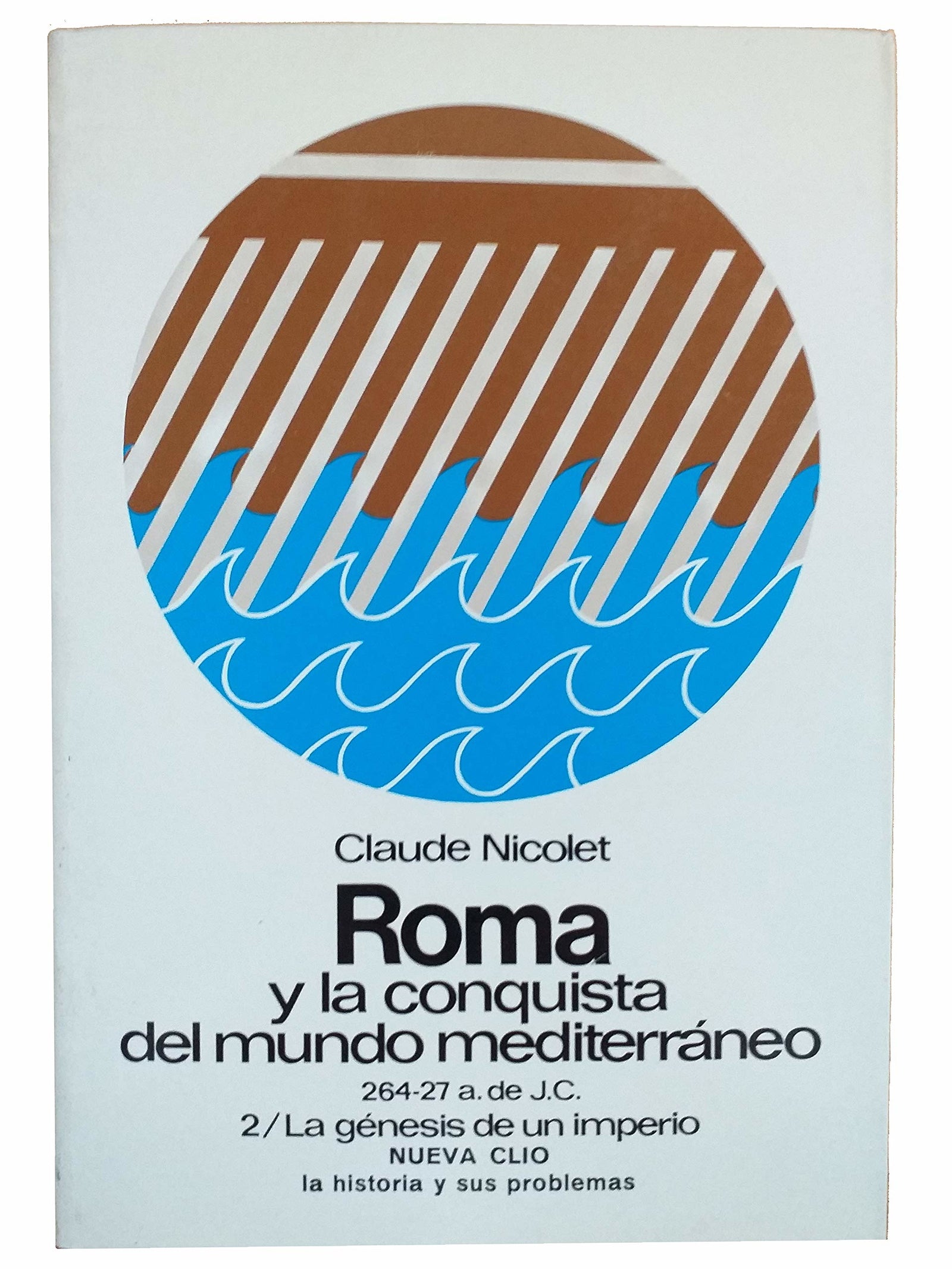 Roma y la conquista del mediterraneo : la genesis de un imperio