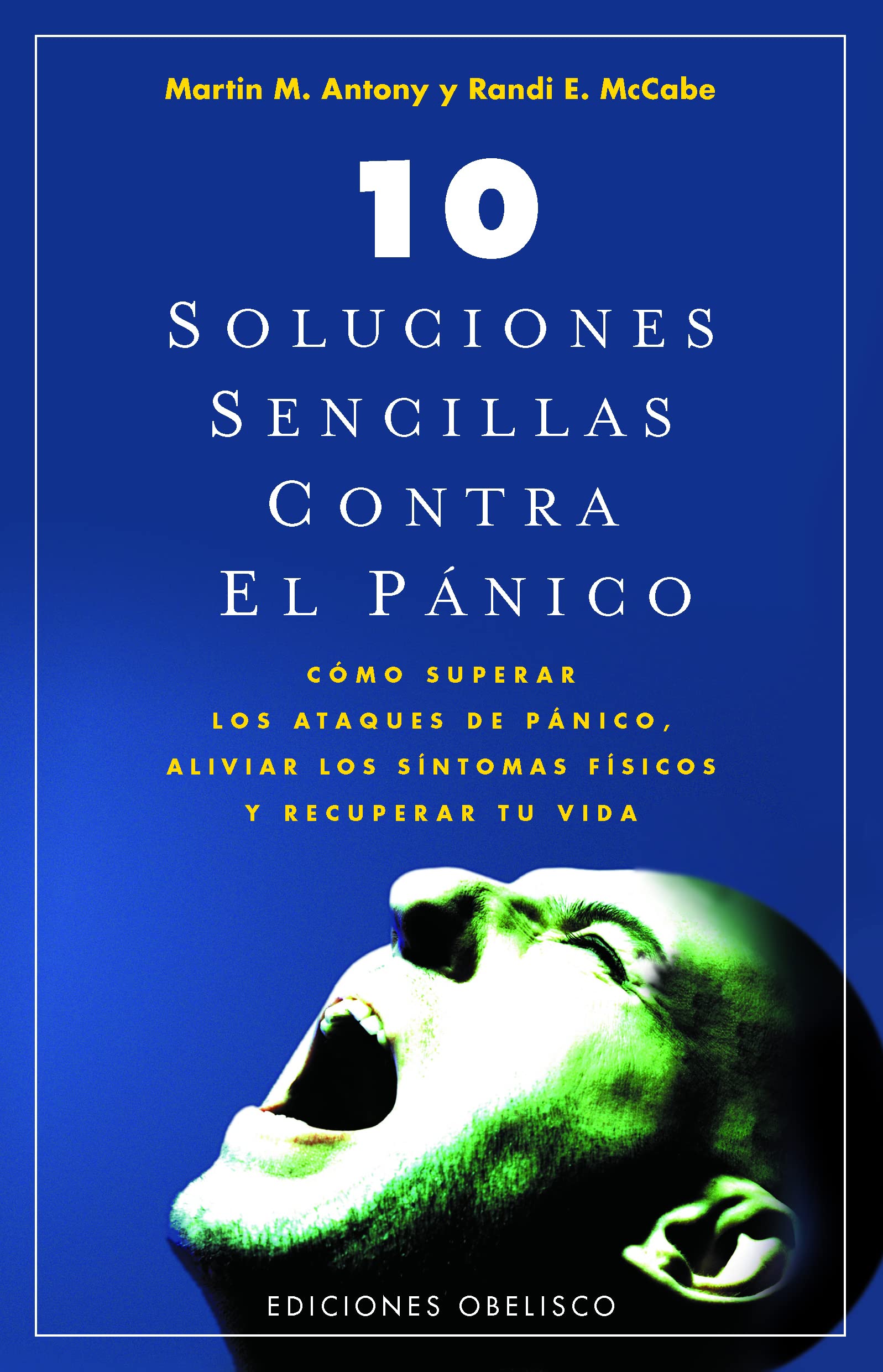 10 Soluciones sencillas contra el pánico (NUEVA CONSCIENCIA)