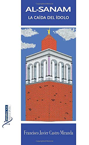 Al-Sanam La Caída Del Ídolo (Narrativa S.a.)