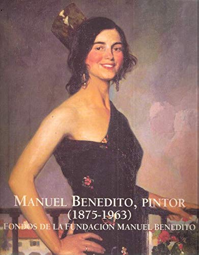 MANUEL BENEDITO, PINTOR (1875-1963). FONDOS DE LA FUNDACIÓN MANUEL BENEDITO