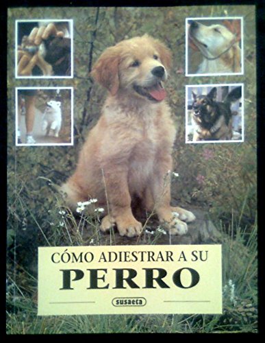 COMO ADIESTRAR A SU PERRO (SIN COLECCION)
