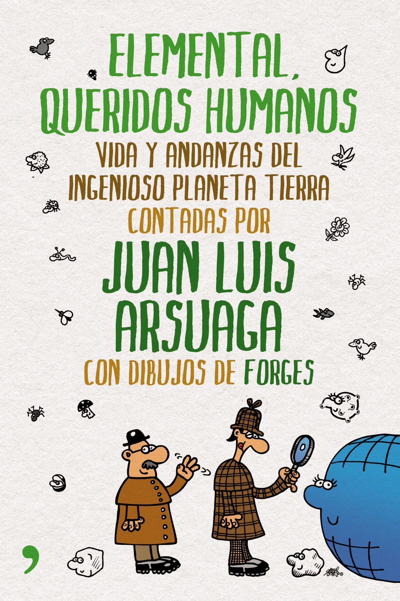 Elemental, queridos humanos: Vida y andanzas del ingenioso planeta Tierra (MR Divulgación)