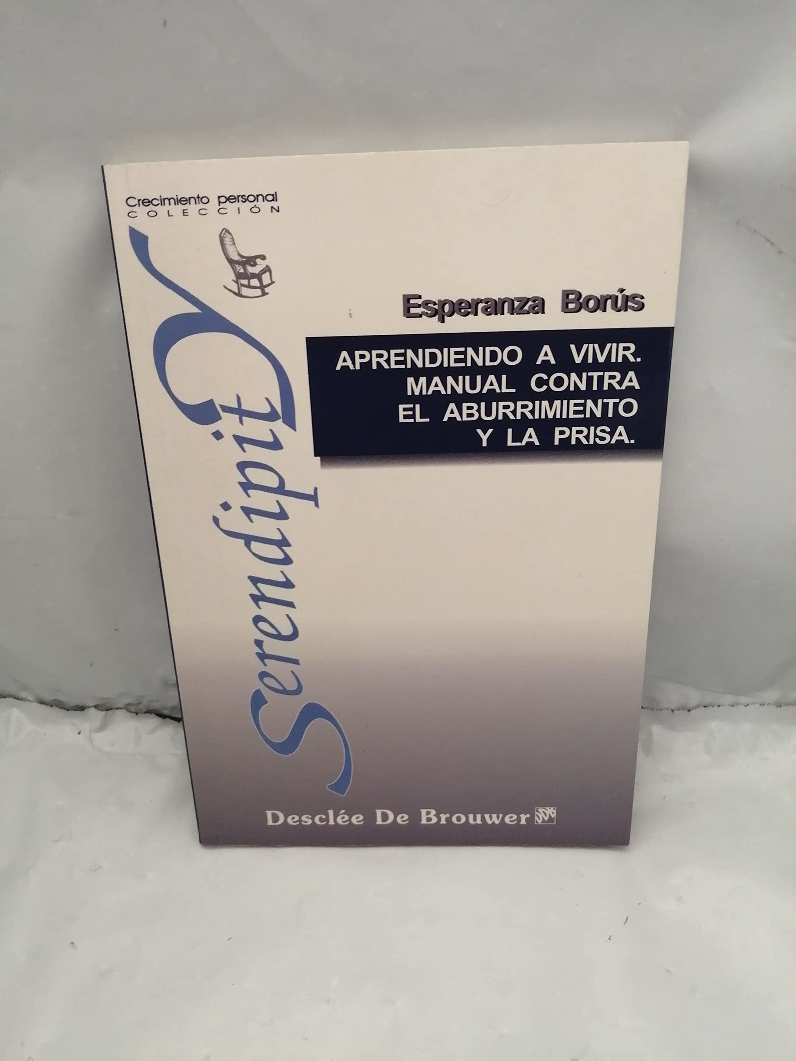 Aprendiendo a vivir. Manual contra el aburrimiento y la prisa (Serendipity)