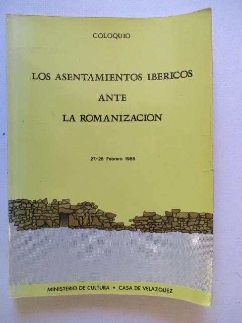 ASENTAMIENTOS IBERICOS ANTE LA ROMANIZACION,LOS: Coloquio, 27-28 Febrero, 1986 (SIN COLECCION)