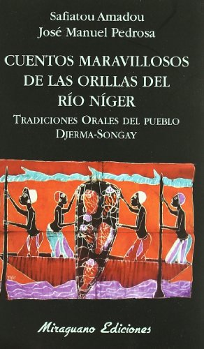 Cuentos maravillosos de las orillas del río Níger. Tradiciones orales del pueblo Djerma-Songay (Libros de los Malos Tiempos)