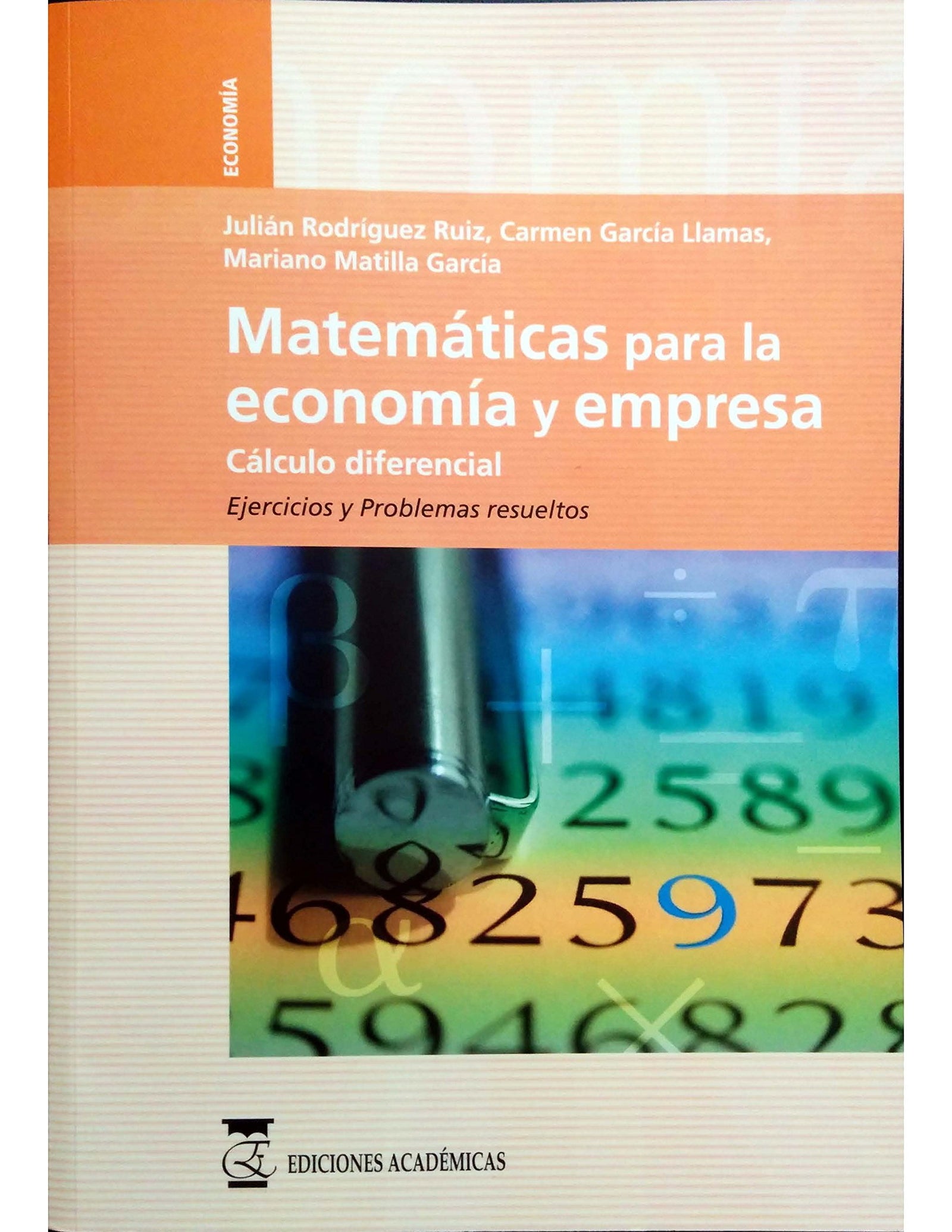 Matemáticas para la economía y empresa: volumen 2, cálculo diferencial, ejercicios y problemas resueltos