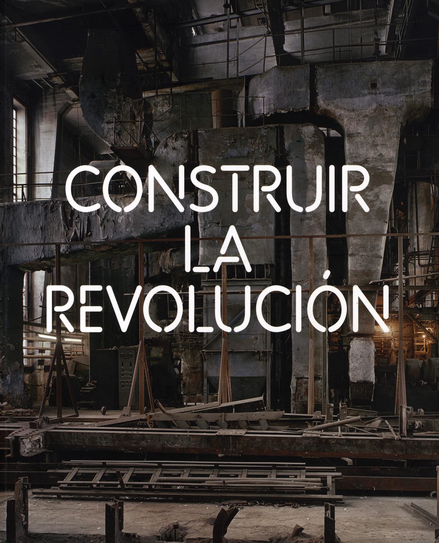Construir la revolución: Arte y arquitectura en Rusia 1915-1935 (Arte y Fotografía)