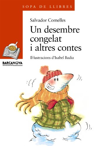 Un desembre congelat i altres contes (Sopa De Llibres. Serie Taronja)