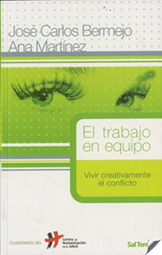 Trabajo En Equipo. Vivir creativamente El conflicto: 15 (Cuadernos Humanización de la Salud)