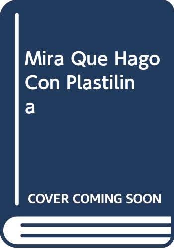 Mira Que Hago Con Plastilina