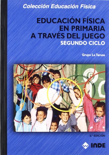 Educación Física en Primaria a través del juego. Segundo ciclo (Educación Física... Programación y diseño curricular en Primaria) - 9788497291996: 139
