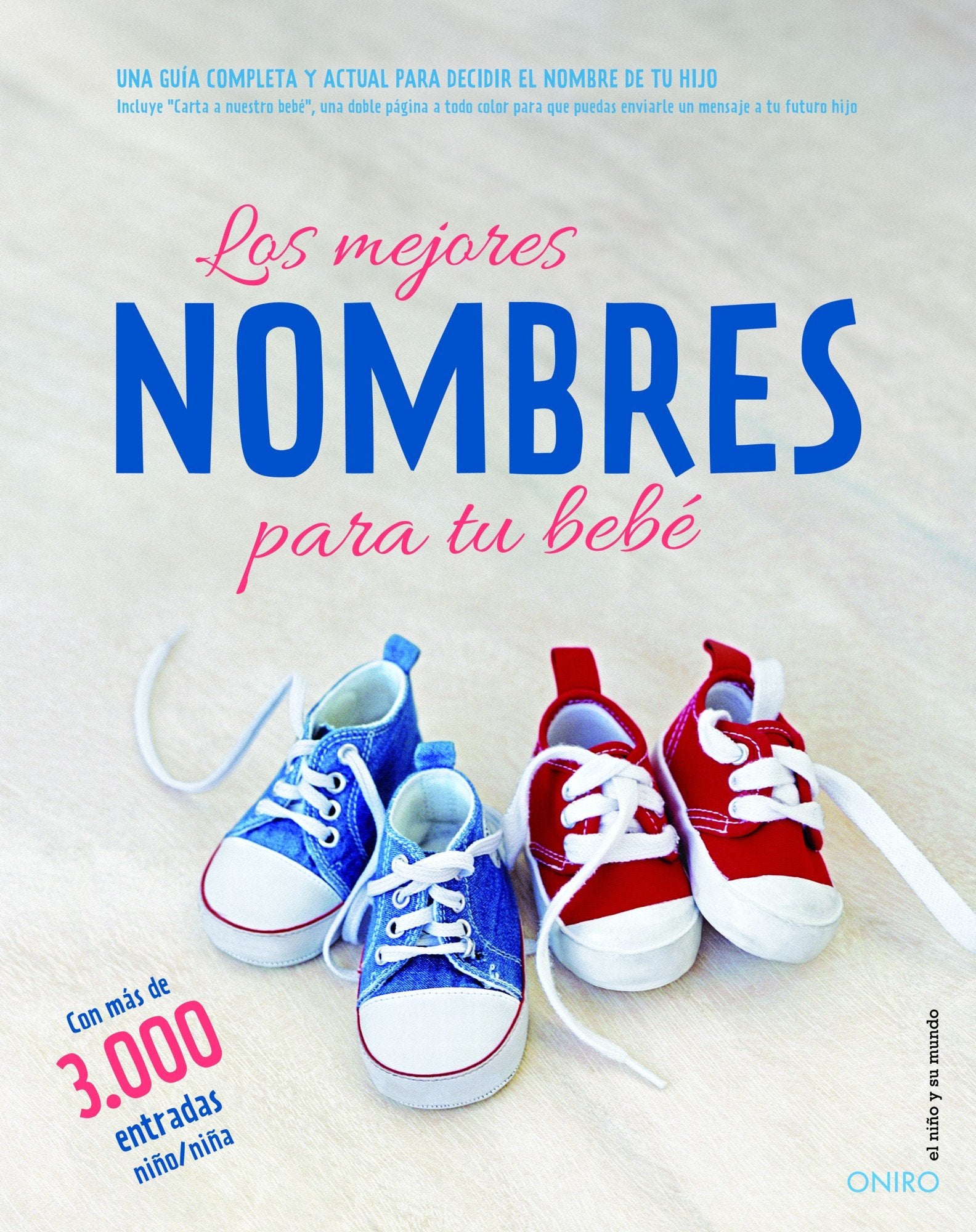 Los mejores nombres para tu bebé: Una guía completa y actual para decidir el nombre de tu hijo (El Niño y su Mundo)