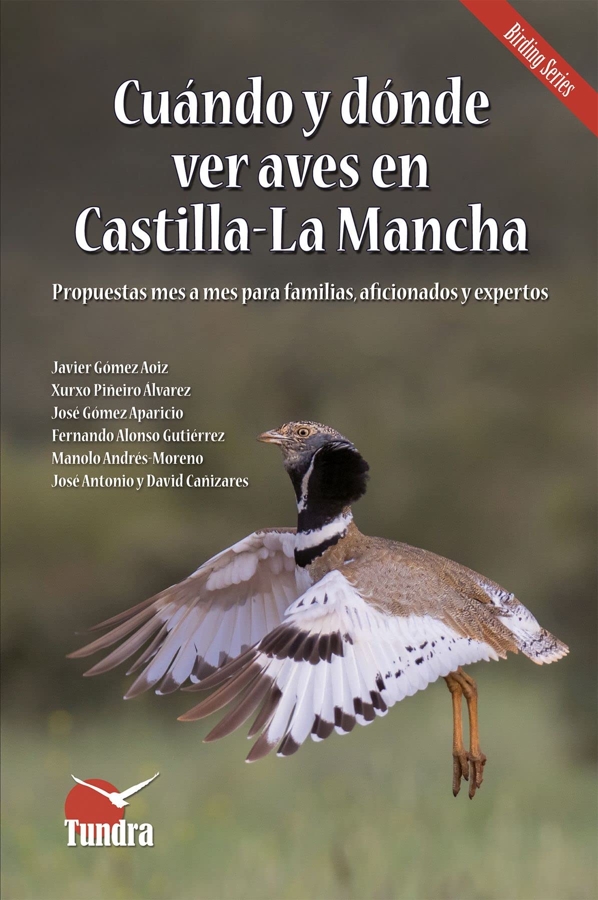 Cuando y donde ver aves en Castilla-La Mancha (BIRDING SERIES)