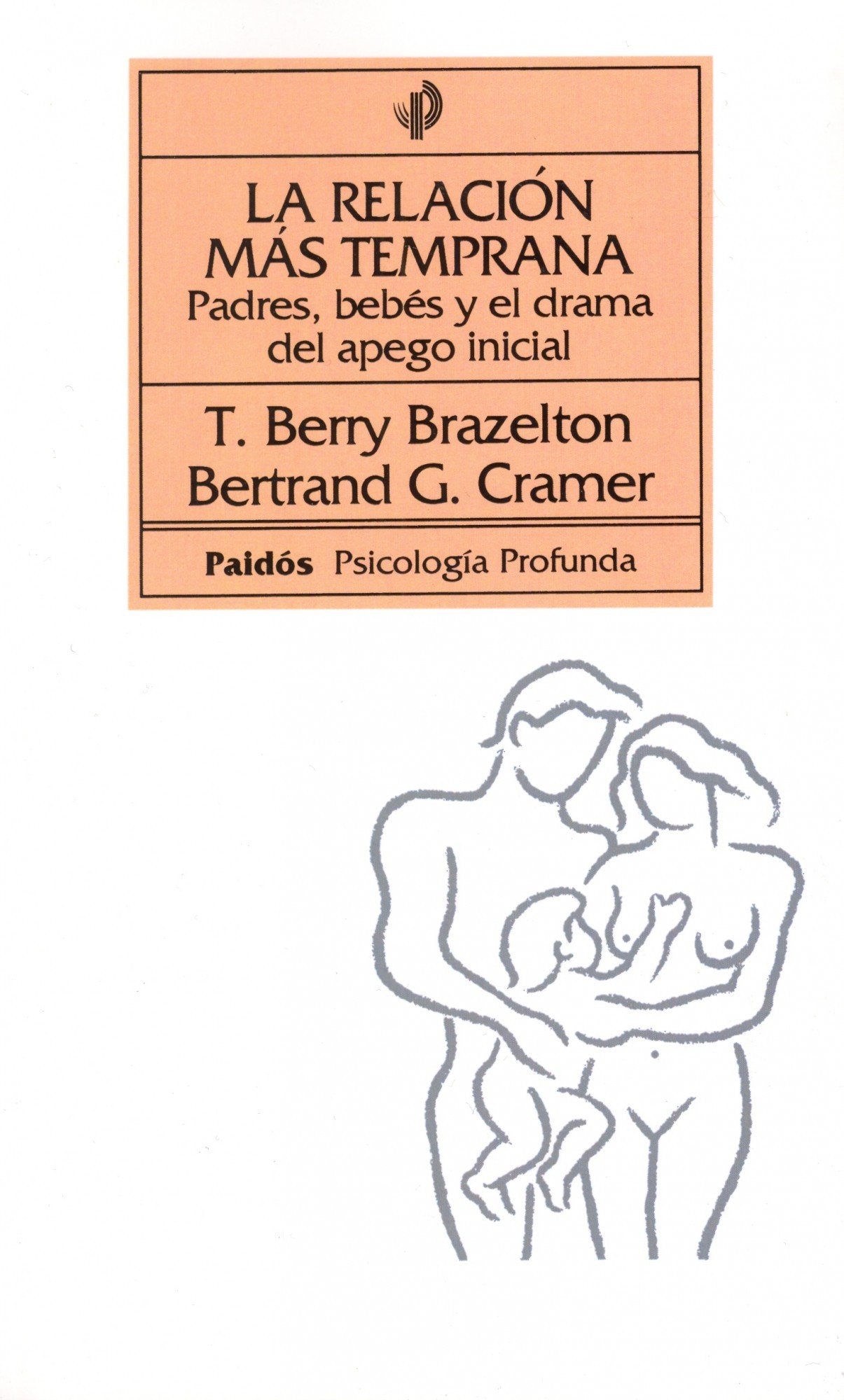 La relación más temprana: Padres, bebés y el drama del apego inicial: 1 (Psicología Psiquiatría Psicoterapia)
