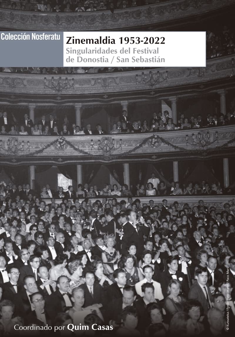 Zinemaldia 1953-2022.: Singularidades del Festival de Donostia / San Sebastián (COLECCION NOSFERATU)