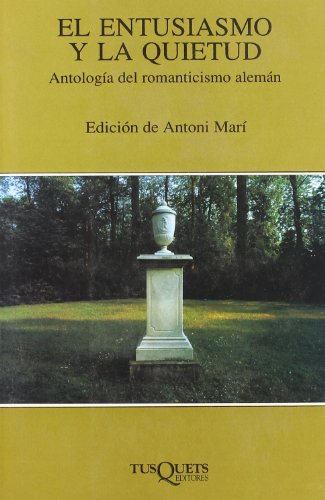 El entusiasmo y la quietud: Antología del Romanticismo alemán: 63 (Marginales)