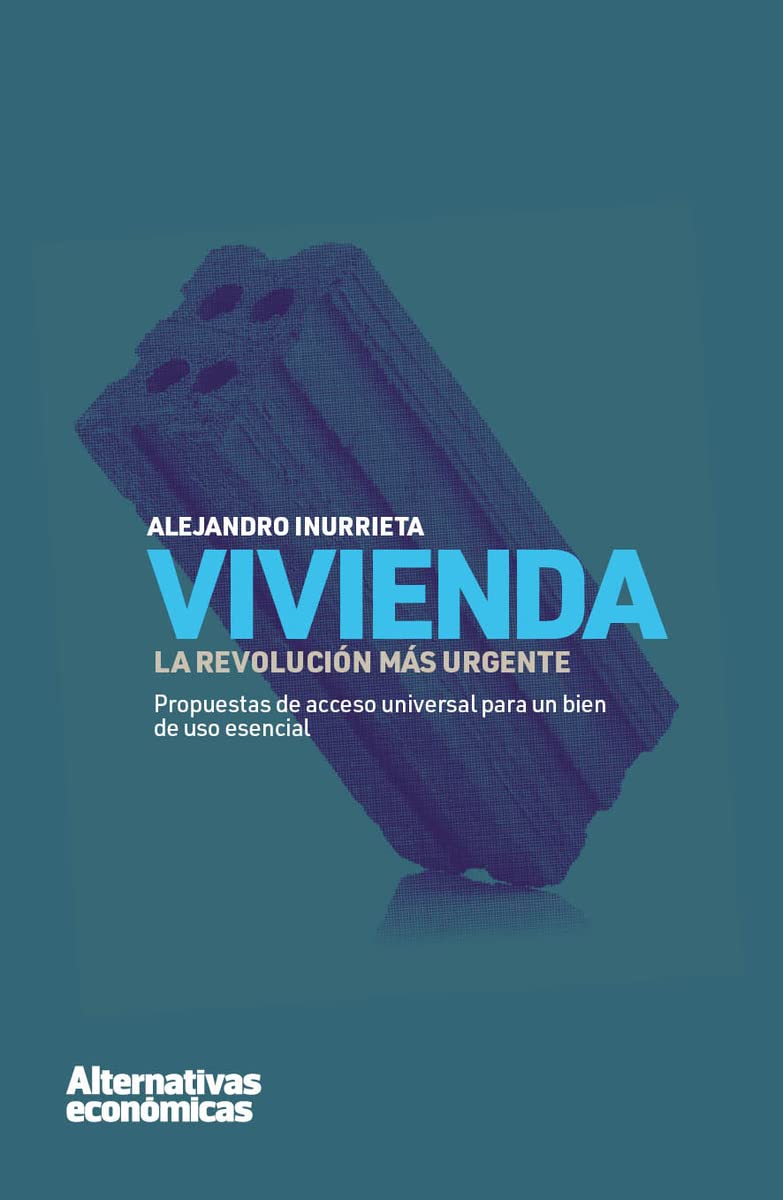Vivienda: La revolución más urgente (ALTERNATIVAS ECONOMICAS)