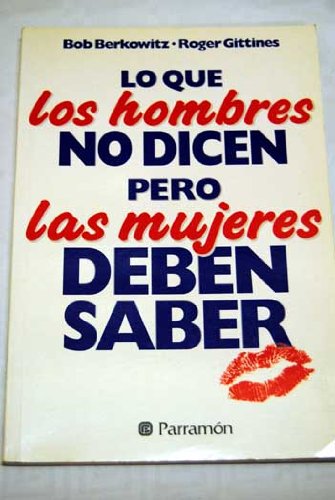 Lo que los hombres no dicen pero las mujeres deben saber