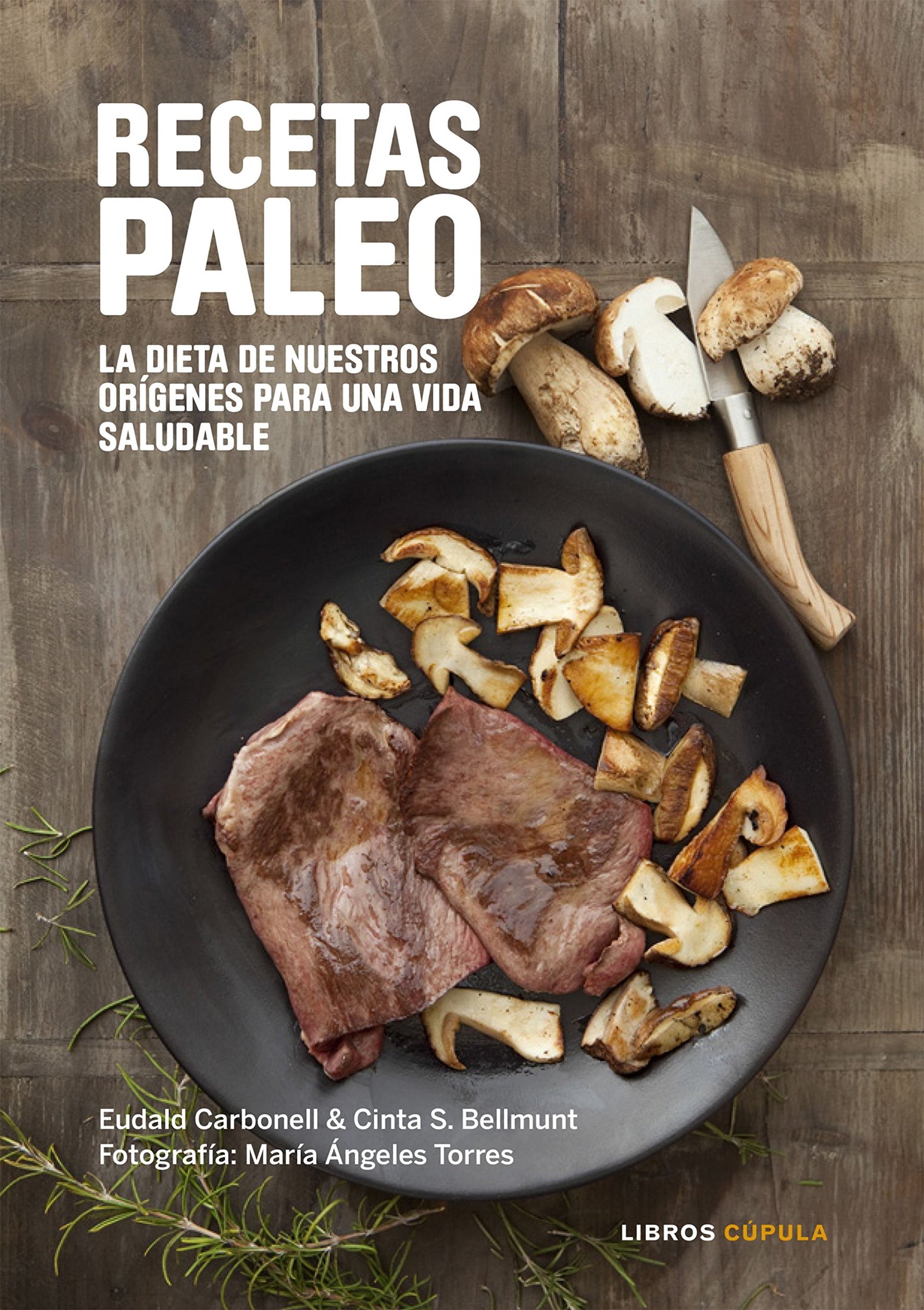 Recetas Paleo: La dieta de nuestros orígenes para una vida saludable (Salud y bienestar)