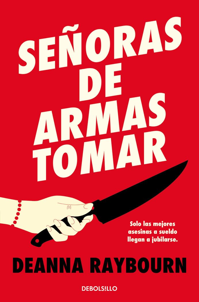 Señoras de armas tomar: Solo las mejores asesinas a sueldo llegan a jubilarse (Best Seller)
