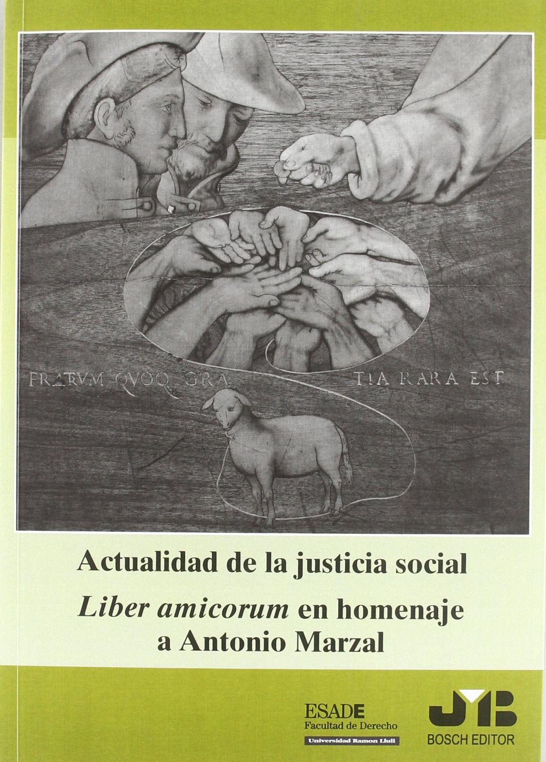 Actualidad de la Justicia Social.: Liber amicorum en homenaje a Antonio Marzal. (SIN COLECCION)