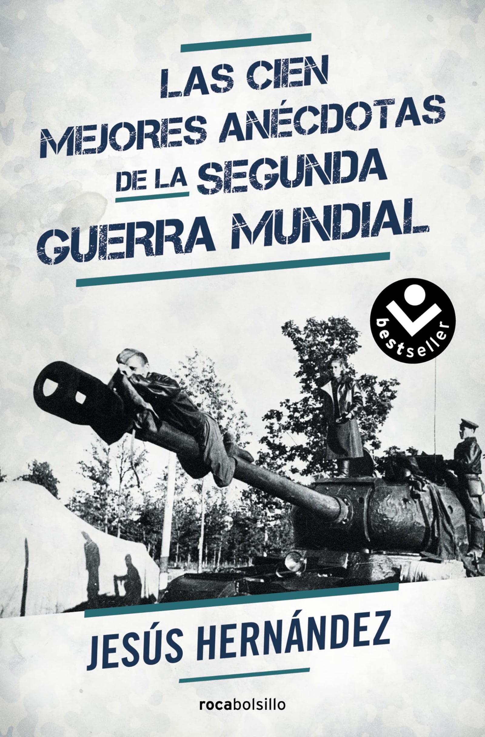Las cien mejores anécdotas de la Segunda Guerra Mundial (No ficción)