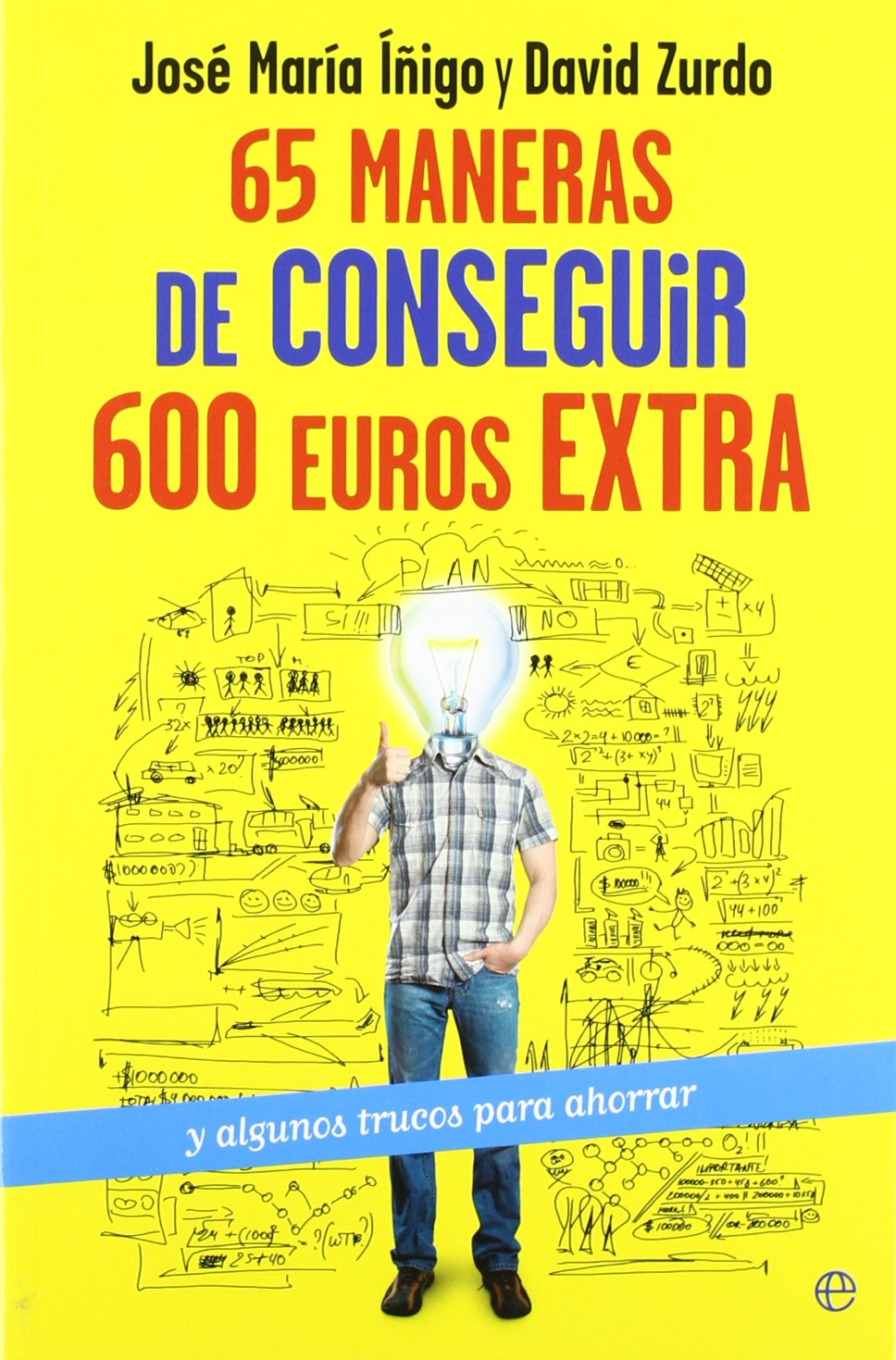 65 maneras de conseguir 600 euros extra : y algunos trucos para ahorrar