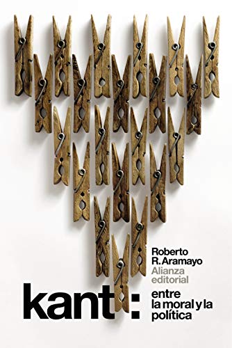 Kant: Entre la moral y la política (El libro de bolsillo - Filosofía)